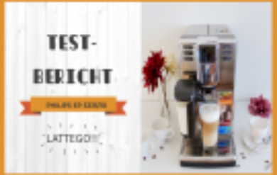 Testbericht Philips Kaffeevollautomat